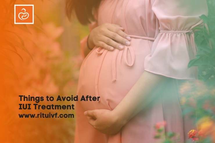 Things to Avoid After IUI Treatment to Increase Chances of Conception