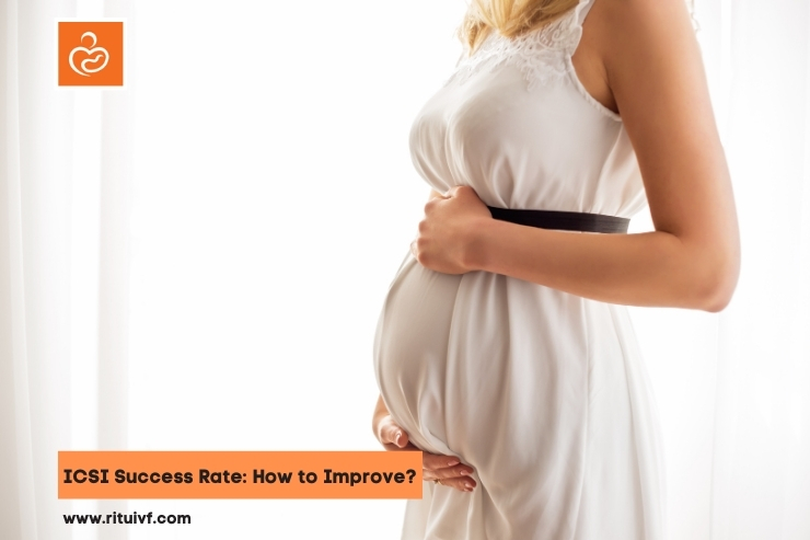 ICSI Success Rate: Ways of Improving the Success Rate of ICSI Treatment