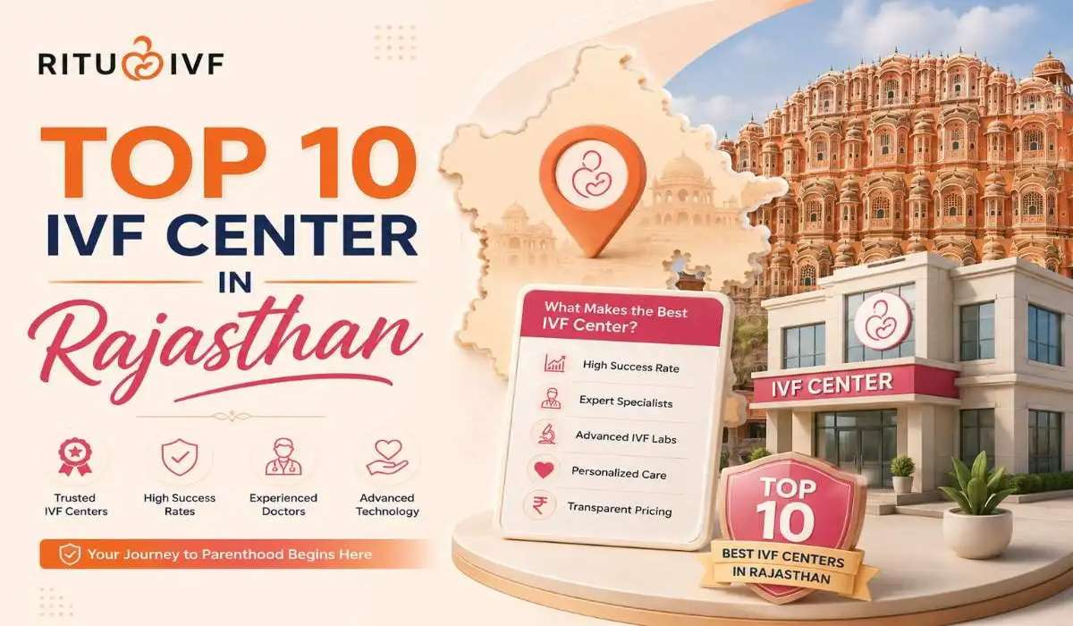 Top 10 IVF Center in Rajasthan in 2026: How to Choose the Right Fertility Clinic